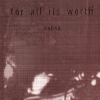 (image for) For All its Worth - Ankaa 7 inch